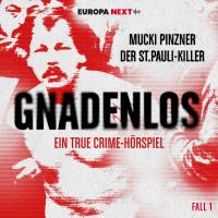 Gnadenlos_True_Crime_Horspiel_Folge_1_Pinzner_original